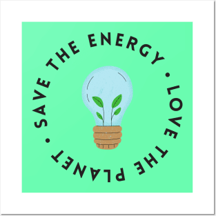 Save The Energy, Save The Planet Posters and Art